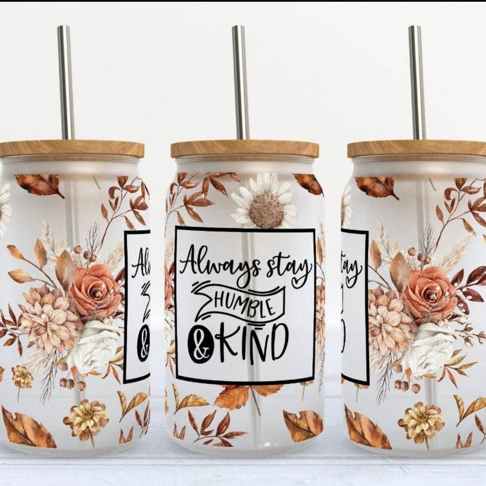 ALWAYS STAY HUMBLE AND KIND BEER CAN GLASS W/LID